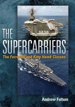 The Supercarriers: The Forrestal and Kitty Hawk Classes