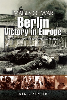 Berlin: Victory in Europe (Images of War)