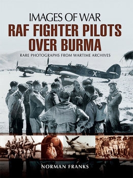 RAF Fighter Pilots over Burma (Images of War)