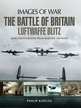 The Battle of Britain: Luftwaffe Blitz (Images of War)