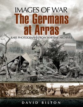The German Army at Arras (Images of War)