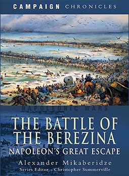 The Battle of the Berezina. Napoleon's Great Escape