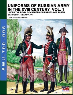 Uniforms of Russian army in the XVIII century Vol. 1