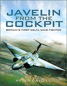Javelin from the Cockpit: Britain's First Delta Wing Fighter