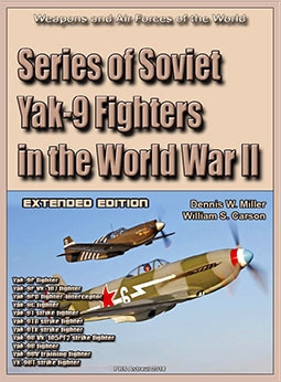 Series of Soviet Yak-9 Fighters in the World War II: Weapons and Air Forces of the World (Extended edition)