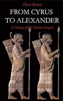 From Cyrus to Alexander: A History of the Persian Empire