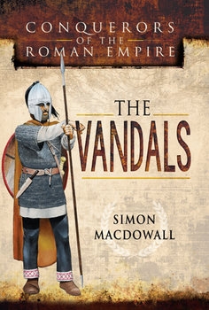 Conquerors of the Roman Empire: The Vandals
