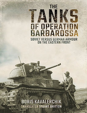The Tanks of Operation Barbarossa: Soviet versus German Armour on the Eastern Front