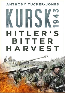 Kursk 1943: Hitler's Bitter Harvest