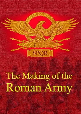 The Making of the Roman Army: From Republic to Empire 