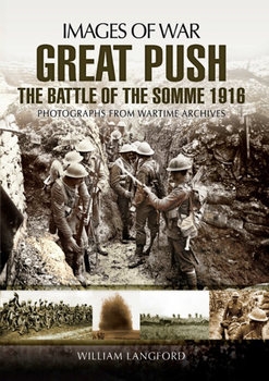 Great Push: The Battle of the Somme 1916 (Images of War)