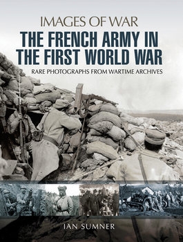 The French Army in the First World War (Images of War)