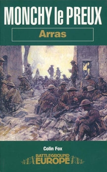 Arras: Monchy Le Preux (Battleground Europe)