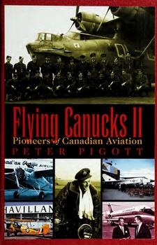 Flying Canucks II: Pioneers of Canadian Aviation