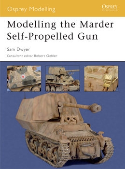 Modelling the Marder Self-Propelled Gun (Osprey Modelling 18)