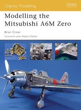 Modelling the Mitsubishi A6M Zero (Osprey Modelling 25)