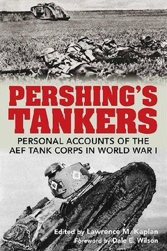 Pershings Tankers: Personal Accounts of the AEF Tank Corps in World War I