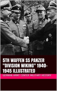 5th Waffen SS Panzer "Division Wiking" 1940-1945 Illustrated