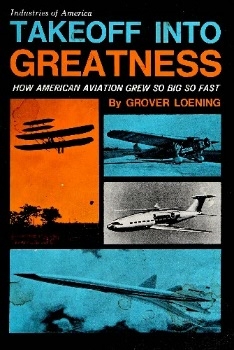 Takeoff Into Greatness: How American Aviation Grew So Big So Fast