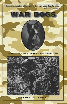 War Dogs: A History of Loyalty and Heroism
