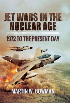 Jet Wars in the Nuclear Age: 1972 to the Present Day