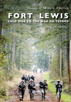 Fort Lewis: Cold War to the War on Terror (Images of Modern America)