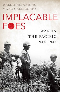 Implacable Foes: War in the Pacific 1944-1945 