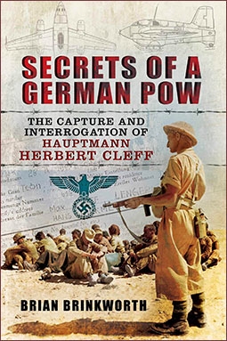 Secrets of a German POW: The Revelations of Hauptmann Herbert Cleff