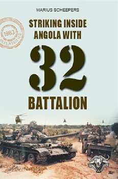 Striking Inside Angola with 32 Battalion