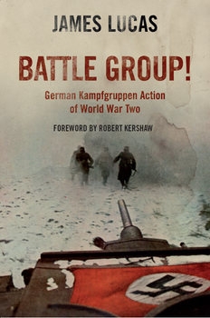 Battle Group! German Kampfgruppen Action of World War Two