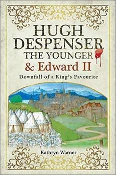 Hugh Despenser the Younger and Edward II (Pen & Sword)