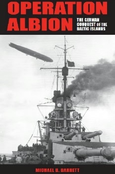 Operation Albion: The German Conquest of the Baltic Islands (Twentieth-Century Battles)