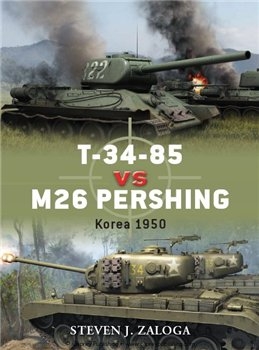 T-34-85 vs M26 Pershing: Korea 1950 (Osprey Duel 32)
