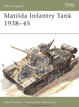 Matilda Infantry Tank 1938-1945 (Osprey New Vanguard 8)