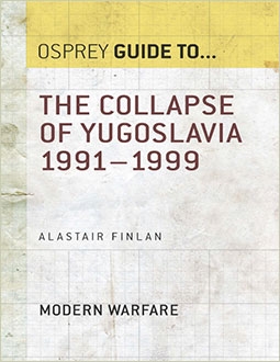 The Collapse of Yugoslavia 19911999 (Guide to...) : Modern Warfare