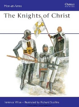 The Knights of Christ (Osprey Men-at-Arms 155)