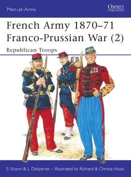 French Army 1870-1871 Franco-Prussian War (2): Republican Troops  (Osprey Men-at-Arms 237)