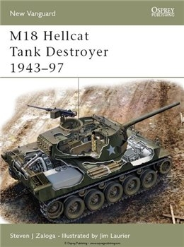 M18 Hellcat Tank Destroyer 1943-1997 (Osprey New Vanguard 97)