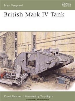 British Mark IV Tank (Osprey New Vanguard 133)