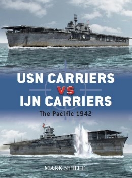 USN Carriers vs IJN Carriers: The Pacific, 1942 (Osprey Duel 6)
