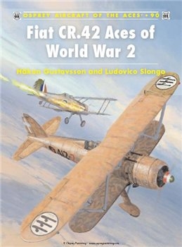 Fiat CR.42 Aces of World War 2 (Osprey Aircraft of the Aces 90)