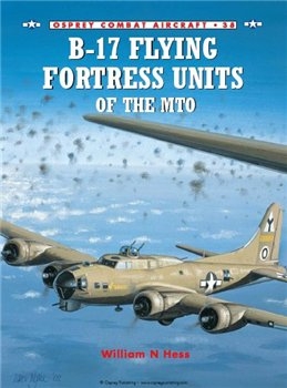B-17 Flying Fortress Units of the MTO (Osprey Combat Aircraft 38)