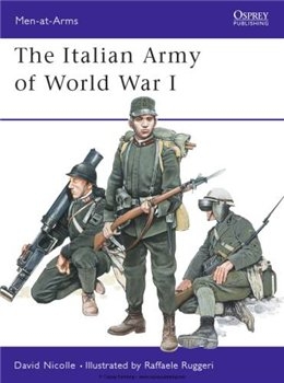The Italian Army of World War I (Osprey Men-at-Arms 387)