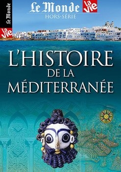 Le Monde & La Vie Hors-Serie - Histoire de la Mediterranee - 2019