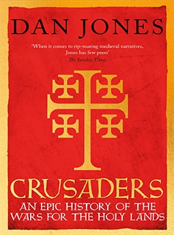 Crusaders: The Epic History of the Wars for the Holy Lands
