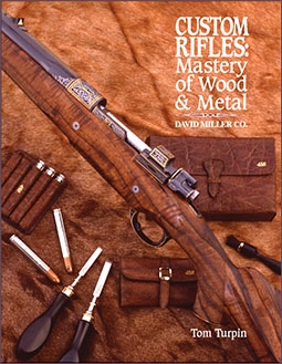 Custom Rifles. Mastery of Wood & Metal: David Miller Co.