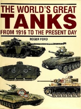 The World's Great Tanks: From 1916 to the Present Day