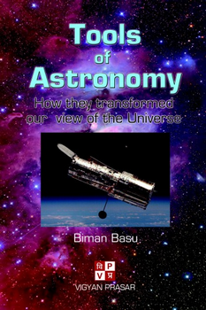 Tools of Astronomy: How they transformed our view of the Universe