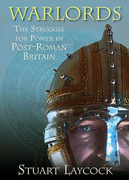 Warlords The Struggle for Power in Post-Roman Britain