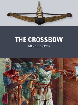 The Crossbow (Osprey Weapon 61)
